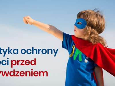 Standardy i Polityka ochrony dzieci.